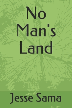Paperback No Man's Land: by Jesse Sama Book