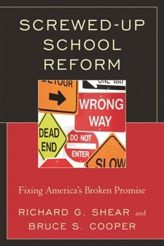 Paperback Screwed-Up School Reform: Fixing America's Broken Promise Book