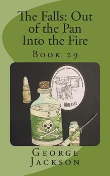 The Falls: Out of the Pan Into the Fire: Book 29 - Book #29 of the Falls