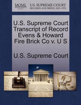 Paperback U.S. Supreme Court Transcript of Record Evens & Howard Fire Brick Co V. U S Book