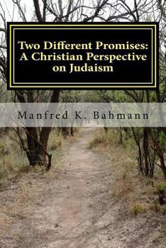 Paperback Two Different Promises: A Christian Perspective on Judaism Book