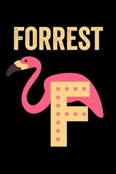 Forrest: Journal (Diary, Notebook) Personalized Custom Name Alphabet Flamingo Birthday Gift for Boys