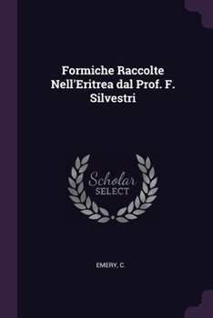 Paperback Formiche Raccolte Nell'Eritrea dal Prof. F. Silvestri Book