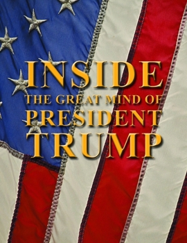 Paperback Inside the Great Mind of President Trump Book