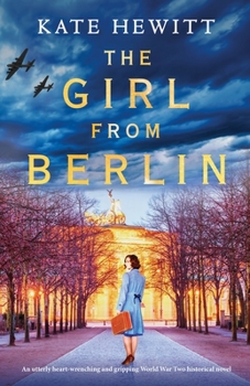 Paperback The Girl from Berlin: An utterly heart-wrenching and gripping World War Two historical novel Book