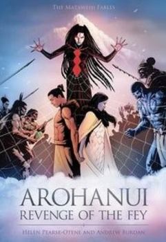 Arohanui: Revenge of the Fey (The Matawehi Fables) - Book  of the Matawehi Fables