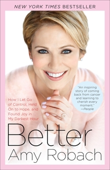 Paperback Better: How I Let Go of Control, Held on to Hope, and Found Joy in My Darkest Hour Book