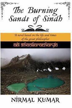 Paperback The Burning Sands Of Sindh: A novel based on the life and times of Adi Shankaracharya Book