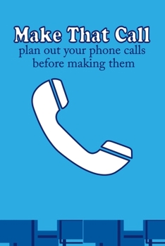 Paperback Make that call: Plan out your phone calls before making them Book