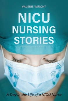 Paperback NICU Nursing Stories: A Day in the Life of a NICU Nurse Book