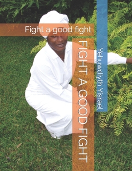 Paperback Fight a Good Fight: Fight a good fight Book