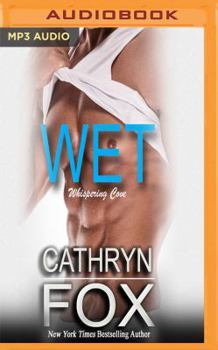 Wet - Book #2 of the Whispering Cove