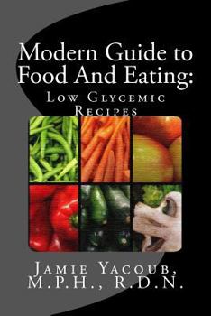 Paperback Modern Guide to Food And Eating: Low Glycemic Recipes Book