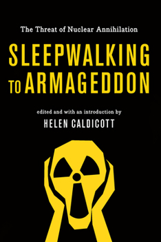 Hardcover Sleepwalking to Armageddon: The Threat of Nuclear Annihilation Book