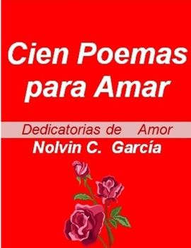 Paperback Cien Poemas para Amar: Dedicatorias de Amor Vol 1,2 y 3 [Spanish] Book