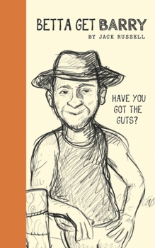Paperback Betta Get Barry: Have You Got The Guts? Book
