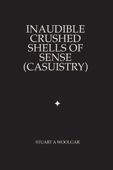 Paperback Inaudible Crushed Shells of Sense (Casuistry) Book