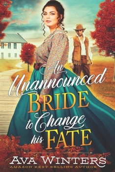 Paperback An Unannounced Bride to Change his Fate: A Western Historical Romance Book