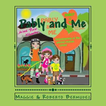 Paperback Pably and Me "Volunteering at the animal rescue center": Volunteering at the animal rescue center Book