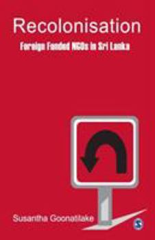 Paperback Recolonisation: Foreign Funded Ngos in Sri Lanka Book