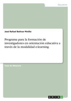 Paperback Programa para la formación de investigadores en orientación educativa a través de la modalidad e-learning [Spanish] Book