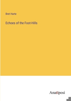 Paperback Echoes of the Foot-Hills Book