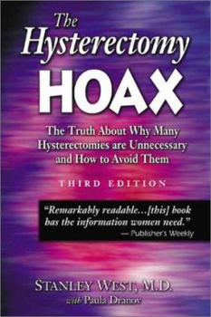 Paperback The Hysterectomy Hoax: The Truth about Why Many Hysterectomies Are Unnecessary and How to Avoid Them Book