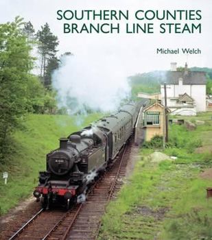 Hardcover Southern Counties Branch Line Steam Book