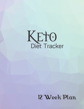 Paperback Keto Diet Tracker: Journal / Planner:12 Weeks to a NEW YOU---.Ketogenic Diet Weight Loss Journal Planner Diary Log Book