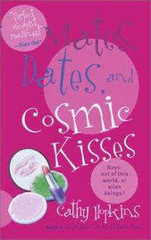 Mates, Dates and Cosmic Kisses - Book #2 of the Mates, Dates