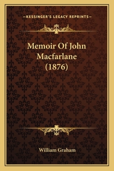 Paperback Memoir Of John Macfarlane (1876) Book
