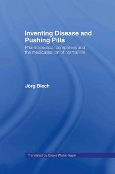 Hardcover Inventing Disease and Pushing Pills: Pharmaceutical Companies and the Medicalisation of Normal Life Book