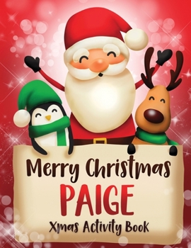 Merry Christmas Paige: Fun Xmas Activity Book, Personalized for Children, perfect Christmas gift idea