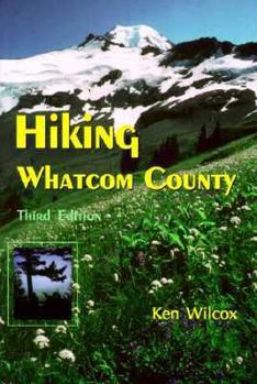 Paperback Hiking Whatcom County: Selected Walks, Hikes, Parks & Viewpoints Book