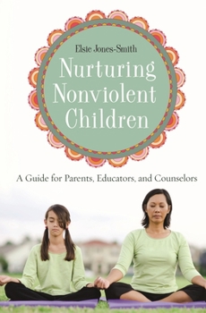 Hardcover Nurturing Nonviolent Children: A Guide for Parents, Educators, and Counselors Book