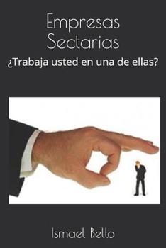 Paperback Empresas Sectarias: ¿Trabaja usted en una de ellas? [Spanish] Book