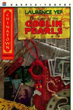 The Case of the Goblin Pearls (Chinatown Mystery , No 1) - Book #1 of the Chinatown