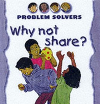 Hardcover Why Not Share? (Problem Solvers) Book