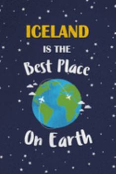 Paperback Iceland Is The Best Place On Earth: Iceland Souvenir Notebook Book