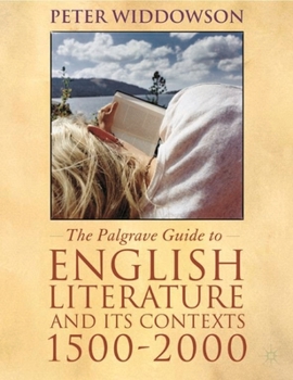 Hardcover The Palgrave Guide to English Literature and Its Contexts: 1500-2000 Book