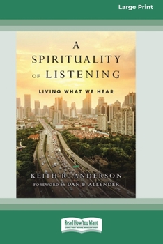 Paperback A Spirituality of Listening: Living What We Hear (16pt Large Print Format) Book