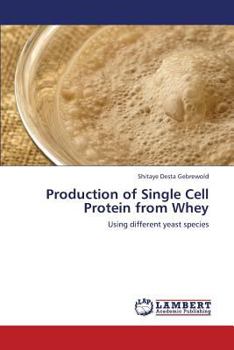 Paperback Production of Single Cell Protein from Whey Book