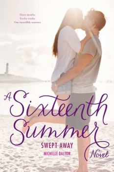 Swept Away - Book #3 of the Sixteenth Summer