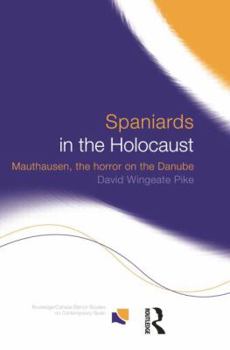 Paperback Spaniards in the Holocaust: Mauthausen, Horror on the Danube Book