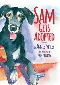 Hardcover Sam Gets Adopted: Finding A Forever Home Book