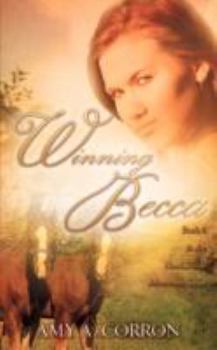 Winning Becca - Book #4 of the Northwoods Adventures