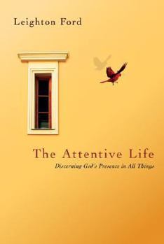 Hardcover The Attentive Life: Discerning God's Presence in All Things Book