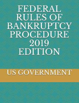Paperback Federal Rules of Bankruptcy Procedure 2019 Edition Book