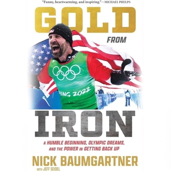 MP3 CD Gold from Iron: A Humble Beginning, Olympic Dreams, and the Power in Getting Back Up Book