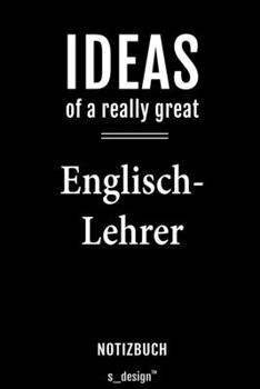 Notizbuch für Englisch-Lehrer: Originelle Geschenk-Idee [120 Seiten  liniertes blanko Papier] (German Edition)